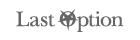 Last Option